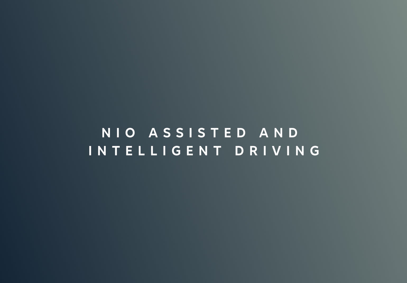 NIO Assisted and Intelligent Driving NIO Assisted and Intelligent Driving